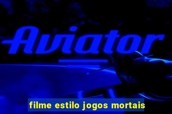 filme estilo jogos mortais